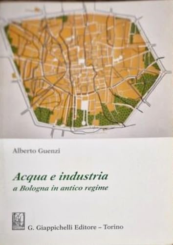 Acqua e industria a Bologna in antico regime Business, Finance & Career