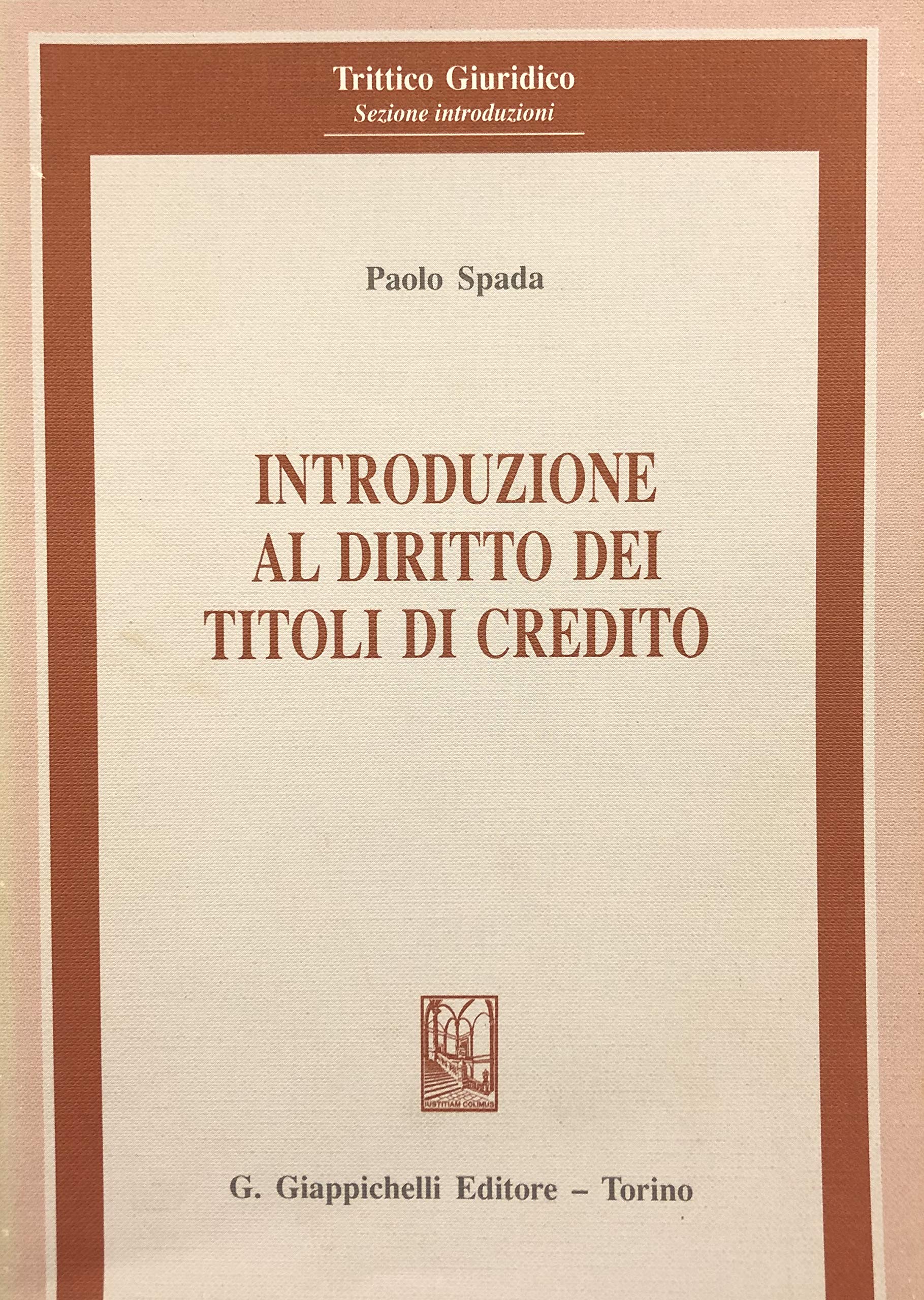 Introduzione al diritto dei titoli di credito. Lezioni (Trittico giuridico. Sez. introduzioni) Law
