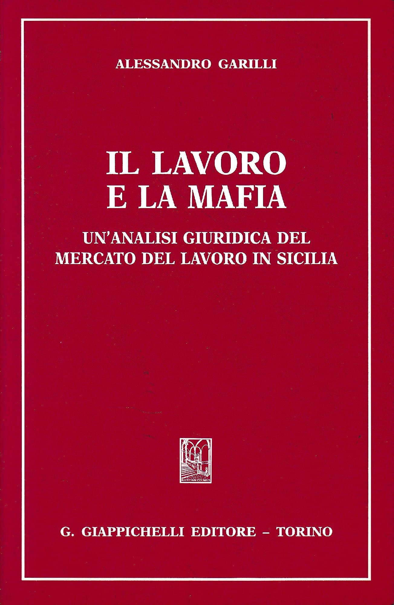 Il lavoro e la mafia. Un'analisi giuridica del mercato del lavoro in Sicilia Law