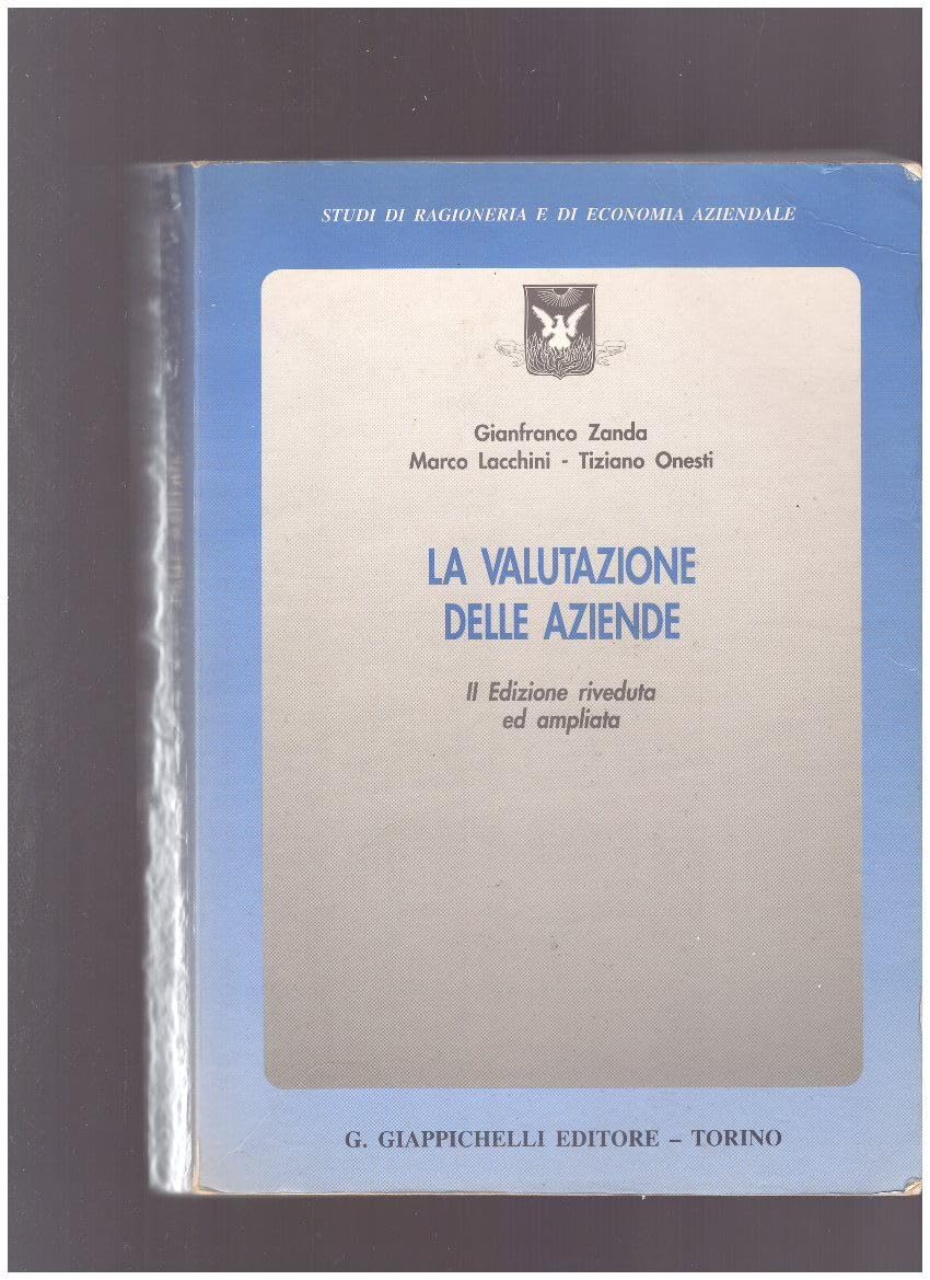 La valutazione delle aziende (Studi di ragioneria e di economia aziendale) Business, Finance & Career
