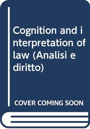Cognition and interpretation of law (Analisi e diritto. Serie teorica) Law