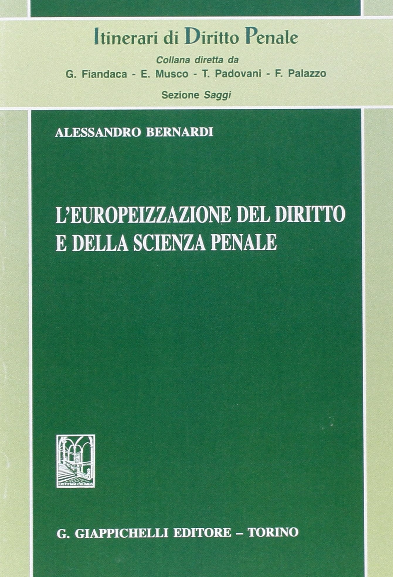 L'europeizzazione del diritto e della scienza penale (Itinerari di diritto penale) Law