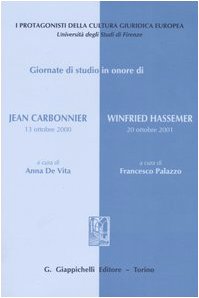 Giornate di studio in onore di Jean Carbonnier (13 ottobre 2000), Winfried Hassemer (20 ottobre 2001) (I protagonisti della cultura giur. europ.) Law