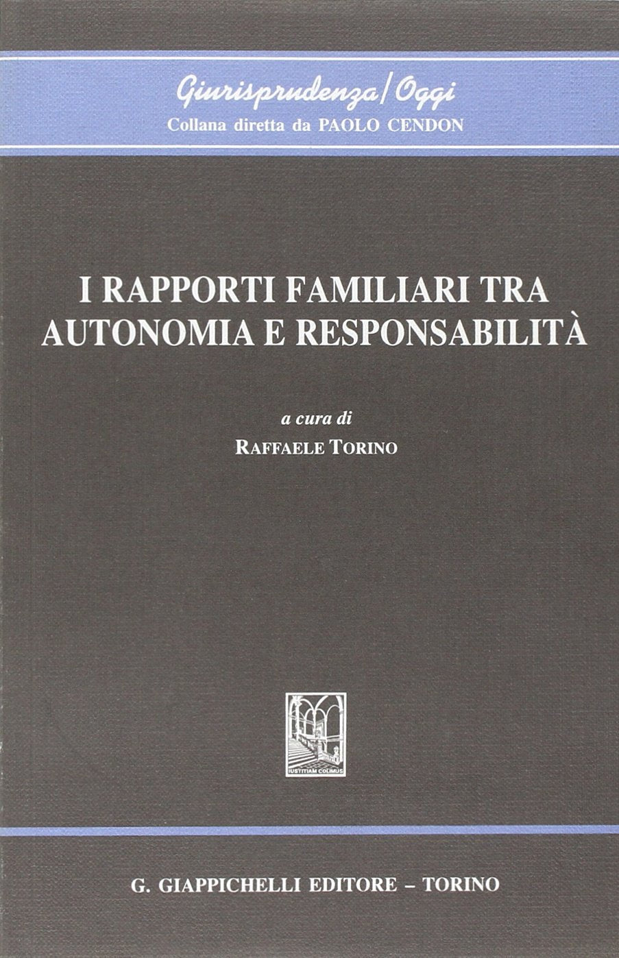 I rapporti familiari tra autonomia e responsabilità (Giurisprudenza oggi) Law
