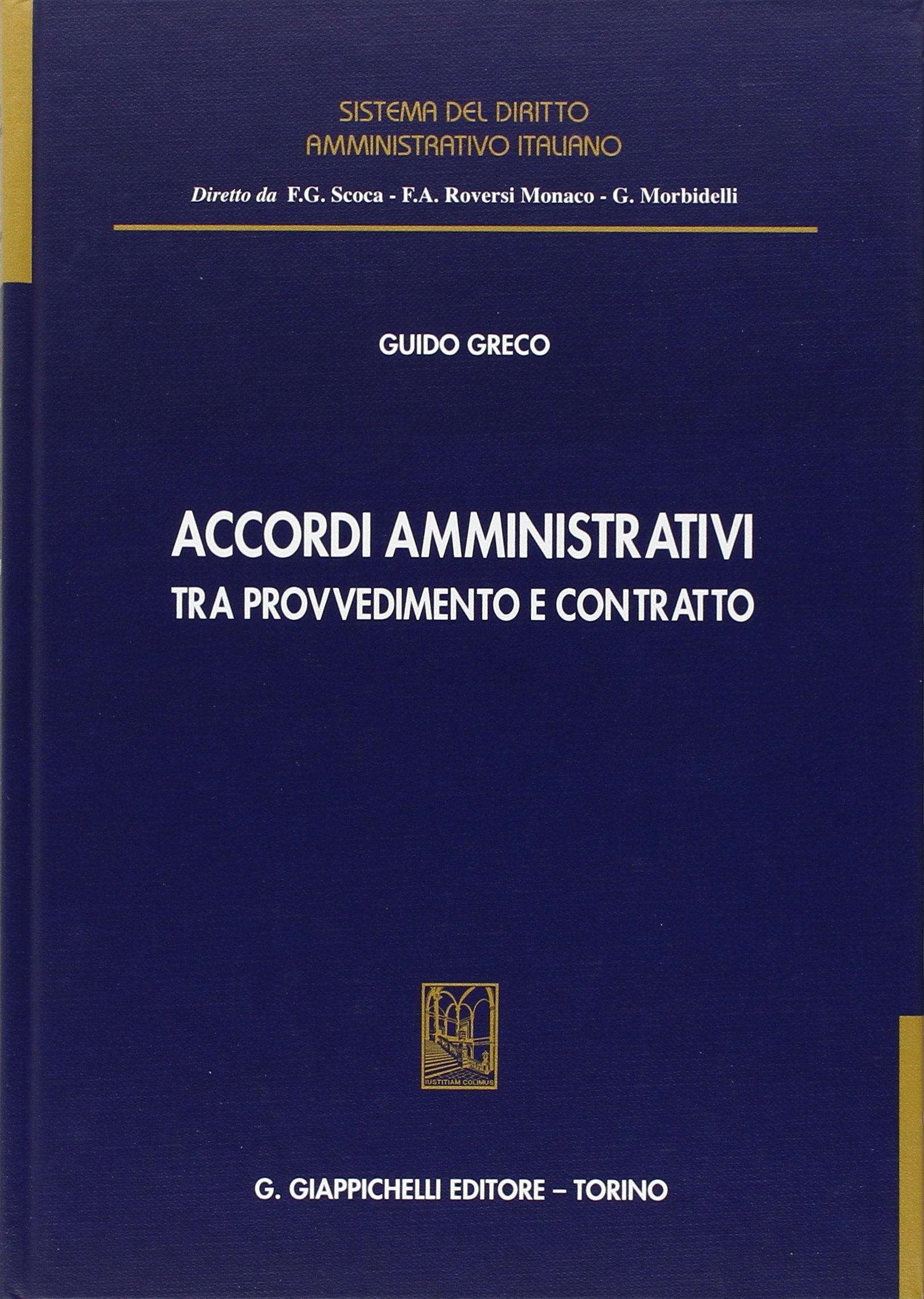 Accordi amministrativi tra provvedimento e contratto (Sistema del diritto amministrativo italiano) Law
