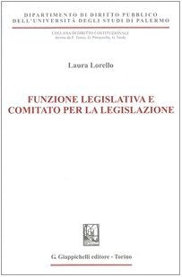 Funzione legislativa e comitato per la legislazione (Univ.Palermo-Dip. diritto pubblico) Law