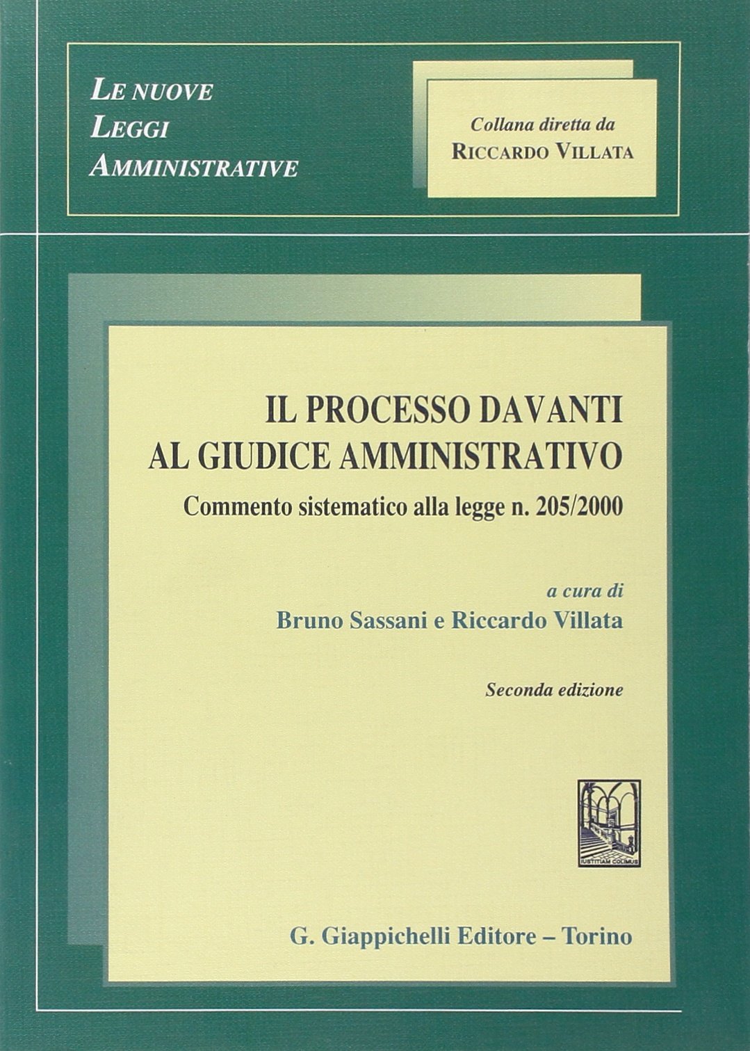 Il processo davanti al giudice amministrativo. Commento sistematico alla legge n. 205/2000 (Le nuove leggi amministrative) Law