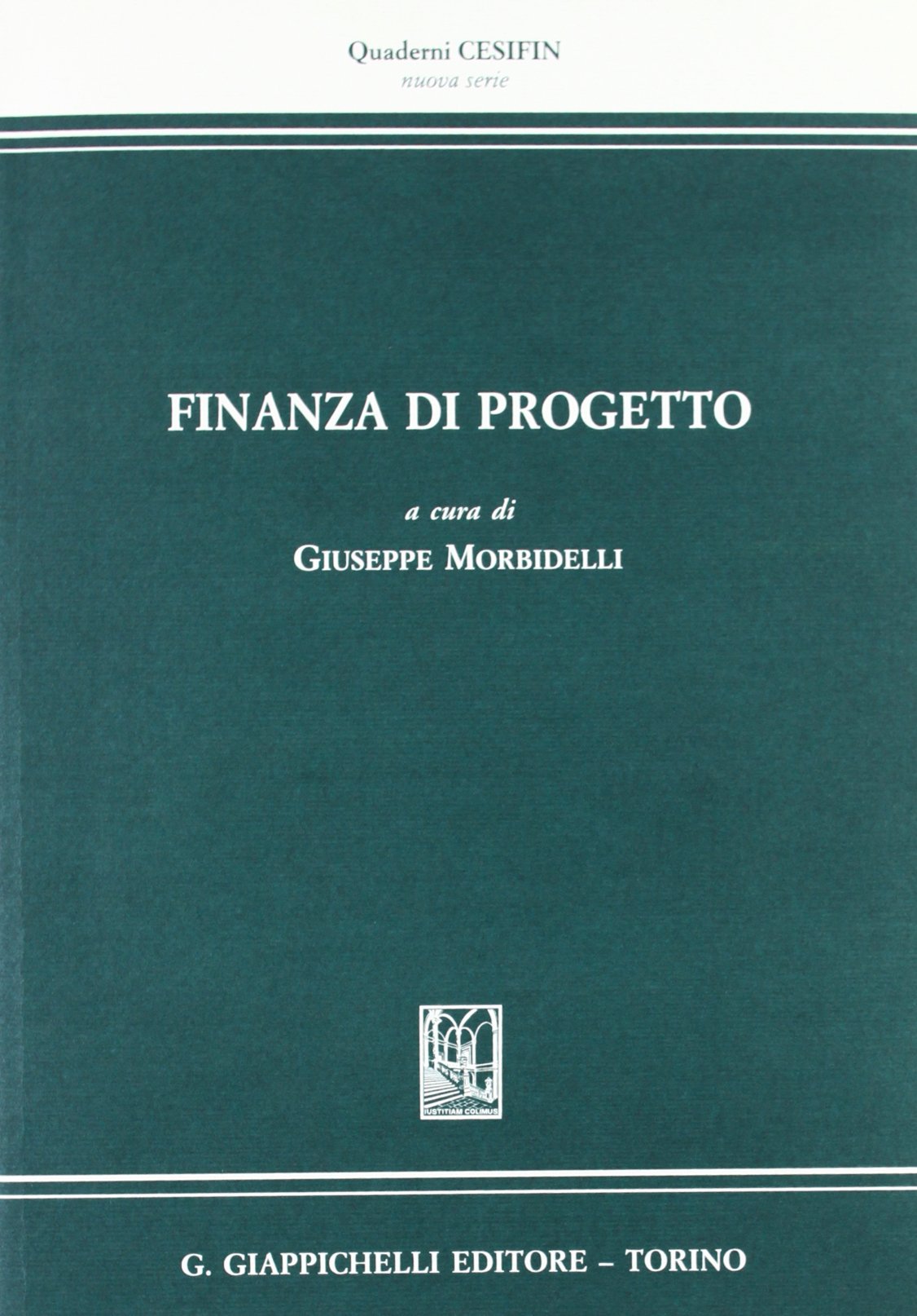 Finanza di progetto (Quaderni Cesifin. Nuova serie) Business & Technology