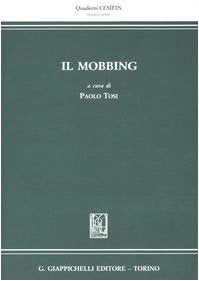 Il mobbing (Quaderni Cesifin. Nuova serie) Law