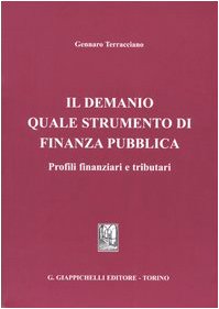 Il Demanio quale strumento di finanza pubblica. Profili finanziari e tributari Business & Technology
