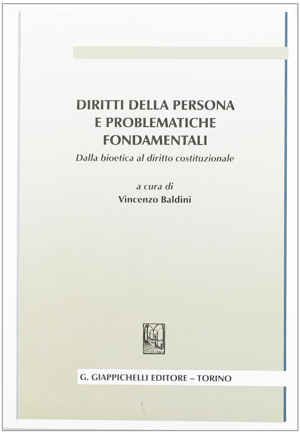 Diritti della persona e problematiche fondamentali. Dalla bioetica al diritto costituzionale Law