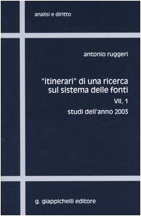 Itinerari di una ricerca sul sistema delle fonti. Studi dell'anno 2003 (Vol. 7/1) (Analisi e diritto. Serie teorica) Law