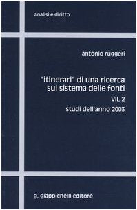 Itinerari di una ricerca sul sistema delle fonti. Studi dell'anno 2003 (Vol. 7/2) (Analisi e diritto. Serie teorica) Law