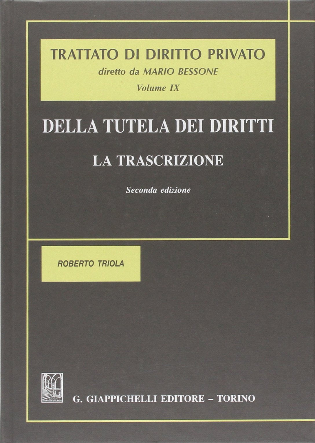Della tutela dei diritti. La trascrizione (Trattato di diritto privato) Law