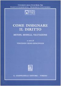 Come insegnare il diritto. Metodi, modelli, valutazione (Univ.Roma 3-Dip. studi giur. Centro ecc.) Law