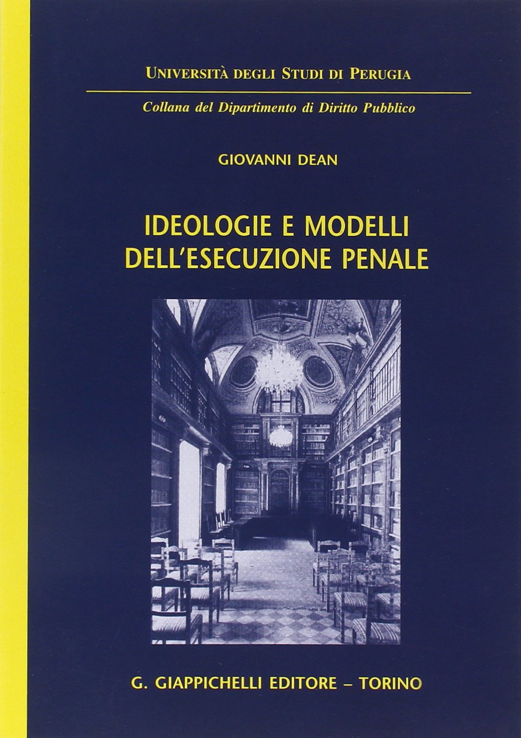 Ideologie e modelli dell'esecuzione penale (Univ.Perugia-Dip. diritto pubblico) Law