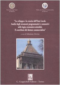 «Lo sviluppo e la crescita dell'Ente Locale. Analisi degli strumenti programmatici e consuntivi nella logica economico-aziendale. Il contributo del dottore...» Law