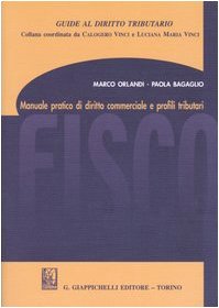 Manuale pratico di diritto commerciale e profili tributari (Guide al diritto tributario) Law