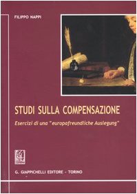 Studi sulla compensazione. Esercizi di una «Europafreundliche Auslegung» Law