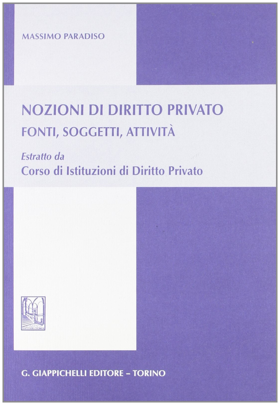 Nozioni di diritto privato. Fonti, soggetti, attività Law