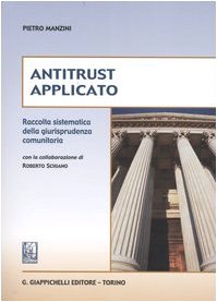 Antitrust applicato. Raccolta sistematica della giurisprudenza comunitaria Law