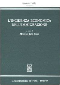 L'incidenza economica dell'immigrazione (Quaderni Cesifin. Nuova serie) Books
