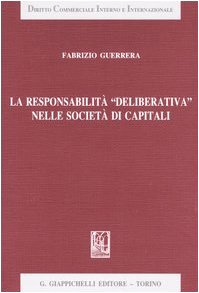 La responsabilità «deliberativa» nelle società di capitali (Diritto commerciale interno e internazionale) Law