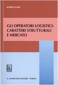 Gli operatori logistici: caratteri strutturali e mercato Business, Finance & Career