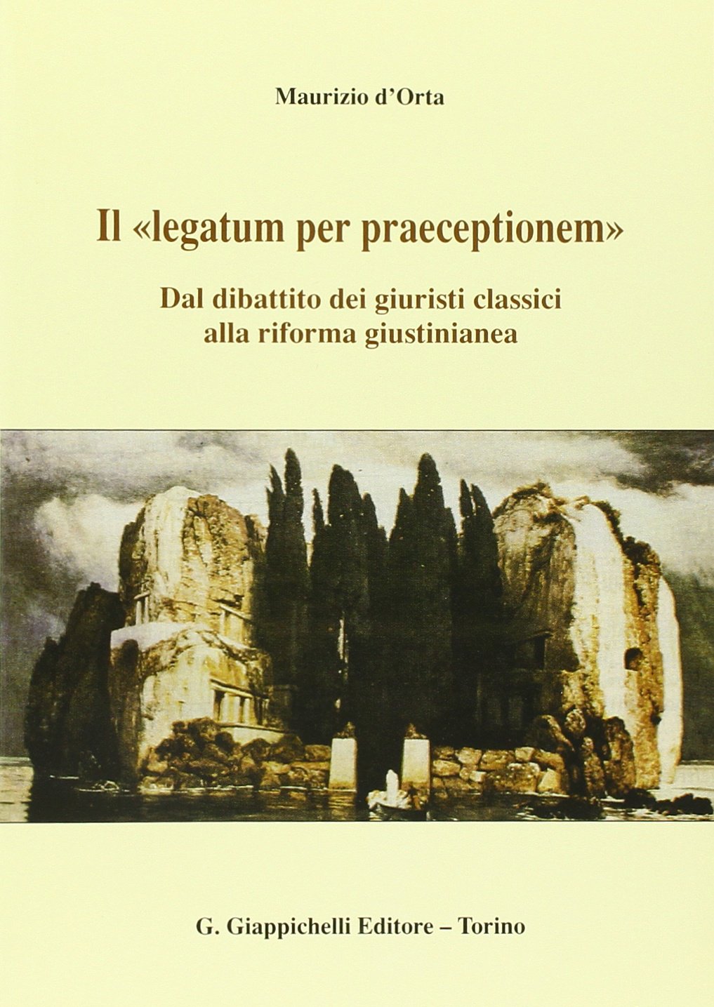 Il «legatum per praeceptionem». Dal dibattito dei giuristi classici alla riforma giustinianea Law