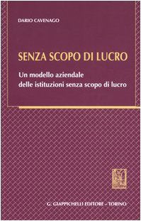 Senza scopo di lucro. Un modello aziendale delle istituzioni senza scopo di lucro Social Sciences