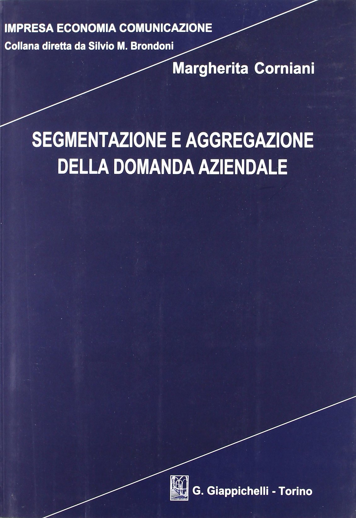 Segmentazione e aggregazione della domanda aziendale (Impresa economia comunicazione) Business, Finance & Career