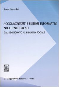 Accountability e sistemi informativi negli enti locali. Dal rendiconto al bilancio sociale Business, Finance & Career