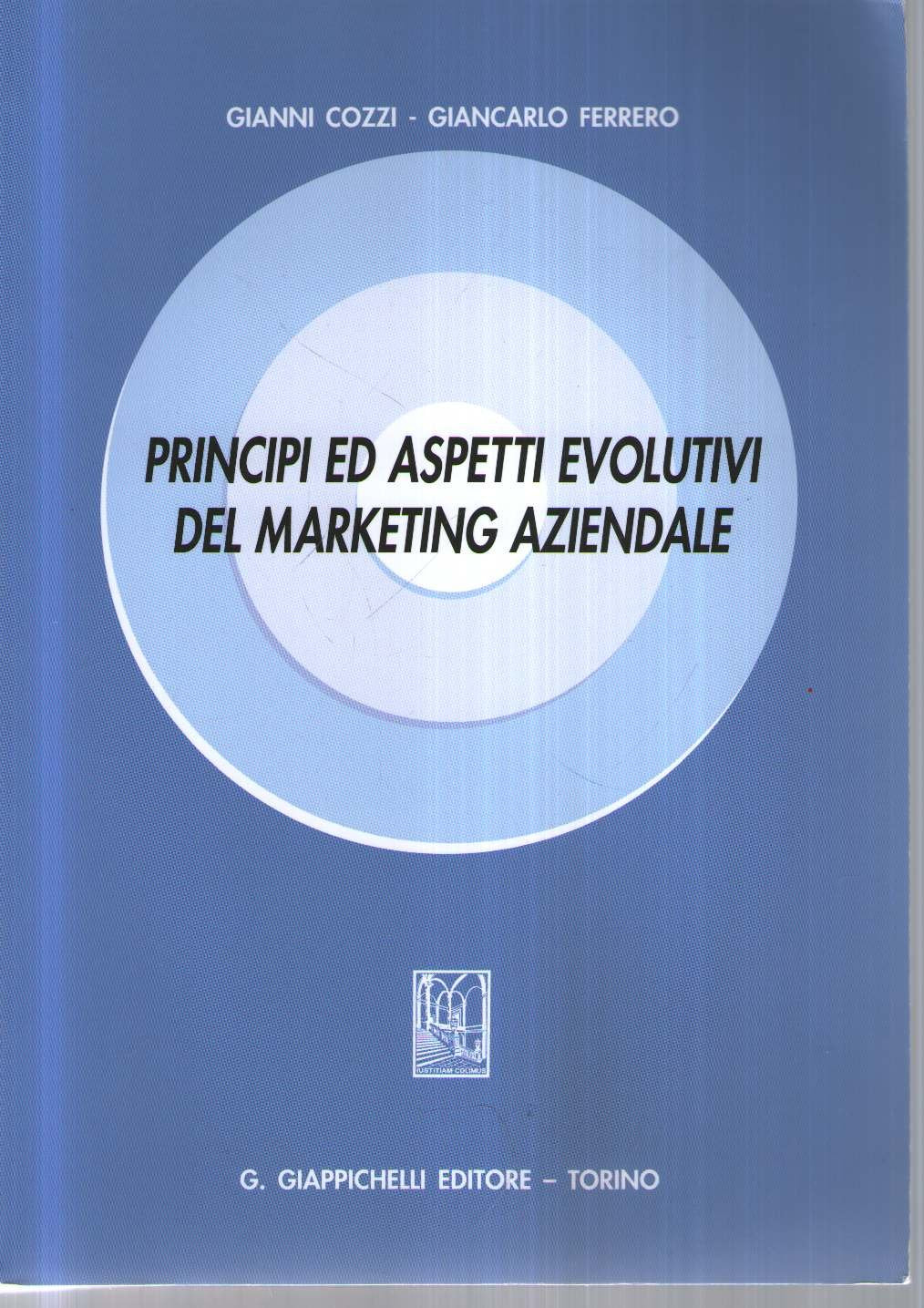 Principi ed aspetti evolutivi del marketing aziendale book