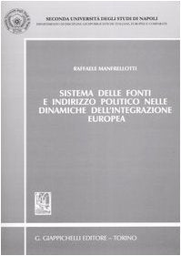 Sistema delle fonti e indirizzo politico nelle dinamiche dell'integrazione europea (Seconda Univ. Na-Dip. discipline giuspub.) Law