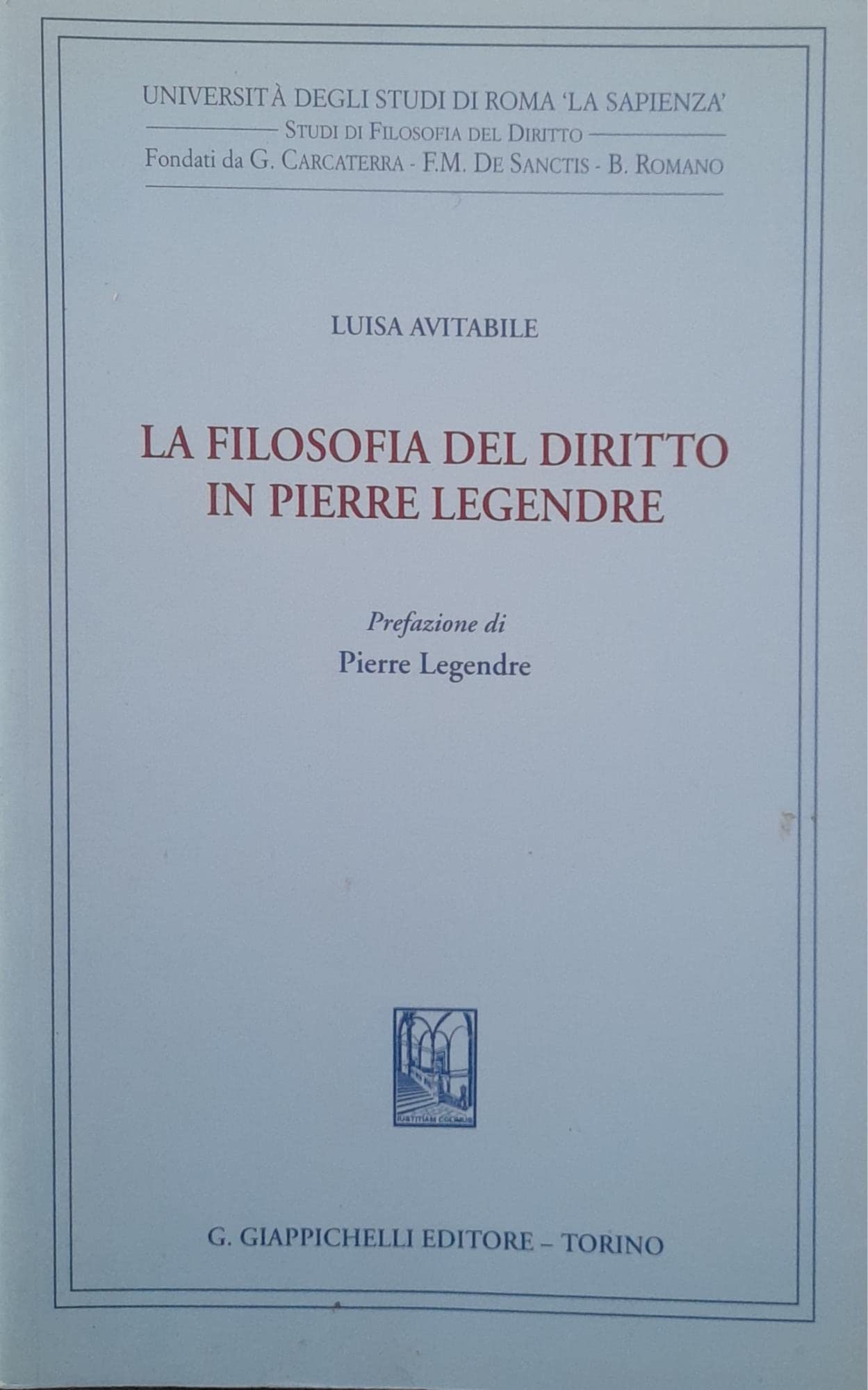 La filosofia del diritto in Pierre Legendre (Univ.Roma-Studi di filosofia del diritto) Law