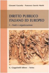 Diritto pubblico italiano ed europeo. Fonti e organizzazione (Vol. 1) Law