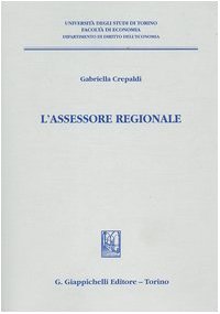 L'assessore regionale (Univ.TO-Fac. economia-Dip. diritto-econ.) Law