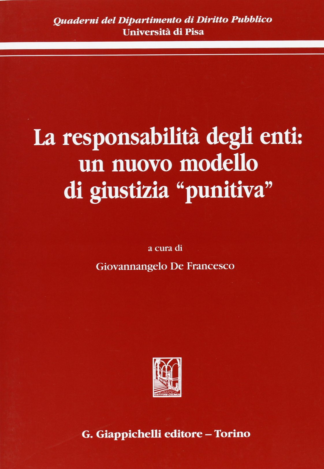 La responsabilità degli enti: un nuovo modello di giustizia «punitiva» Law