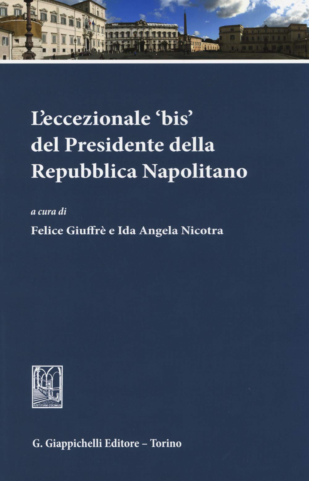 L'eccezionale «bis» del presidente della Repubblica Napolitano Books