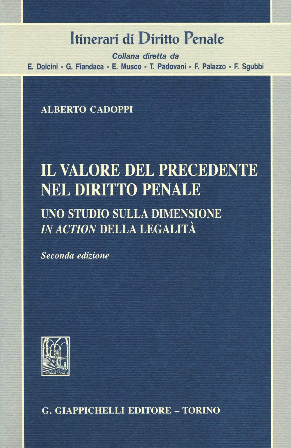 Il valore del precedente nel diritto penale. Uno studio sulla dimensione in action della legalità book