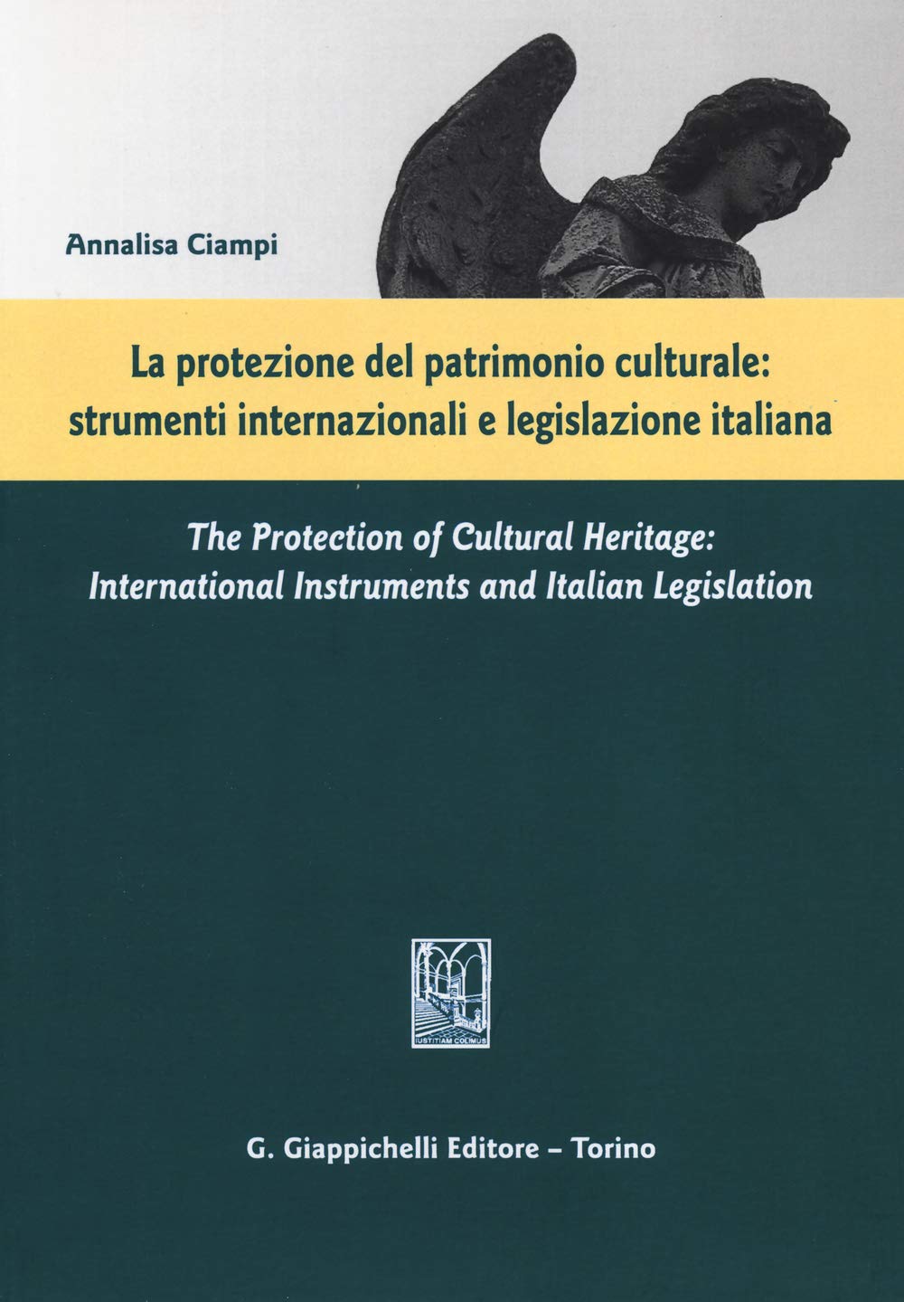 La protezione del patrimonio culturale. Strumenti internazionali e legislazione italiana. Ediz. italiana e inglese Law