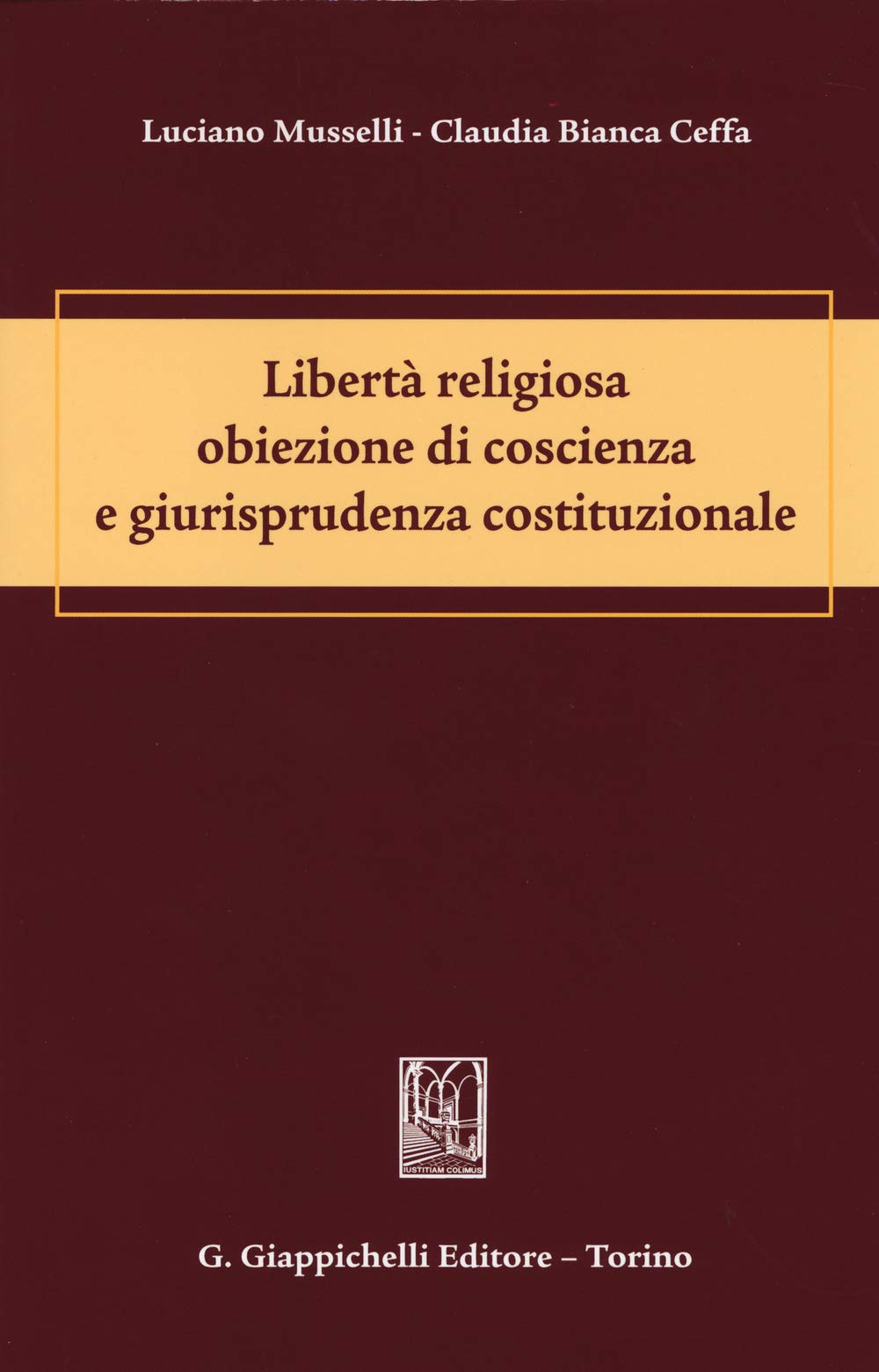 Libertà religiosa obiezione di coscienza e giurisprudenza costituzionale Law