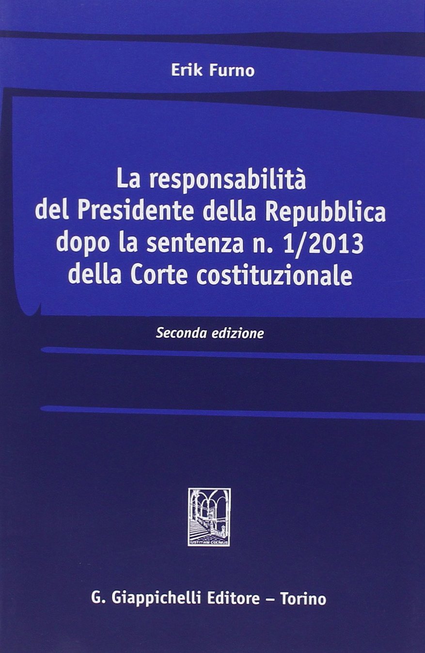 La responsabilità del Presidente della Repubblica dopo la sentenza n. 1/2013 della Corte costituzionale (Vol. 2) book
