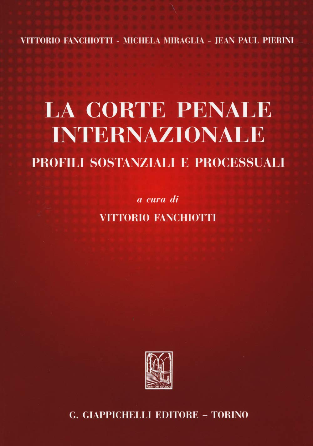 La Corte penale internazionale. Profili sostanziali e processuali book