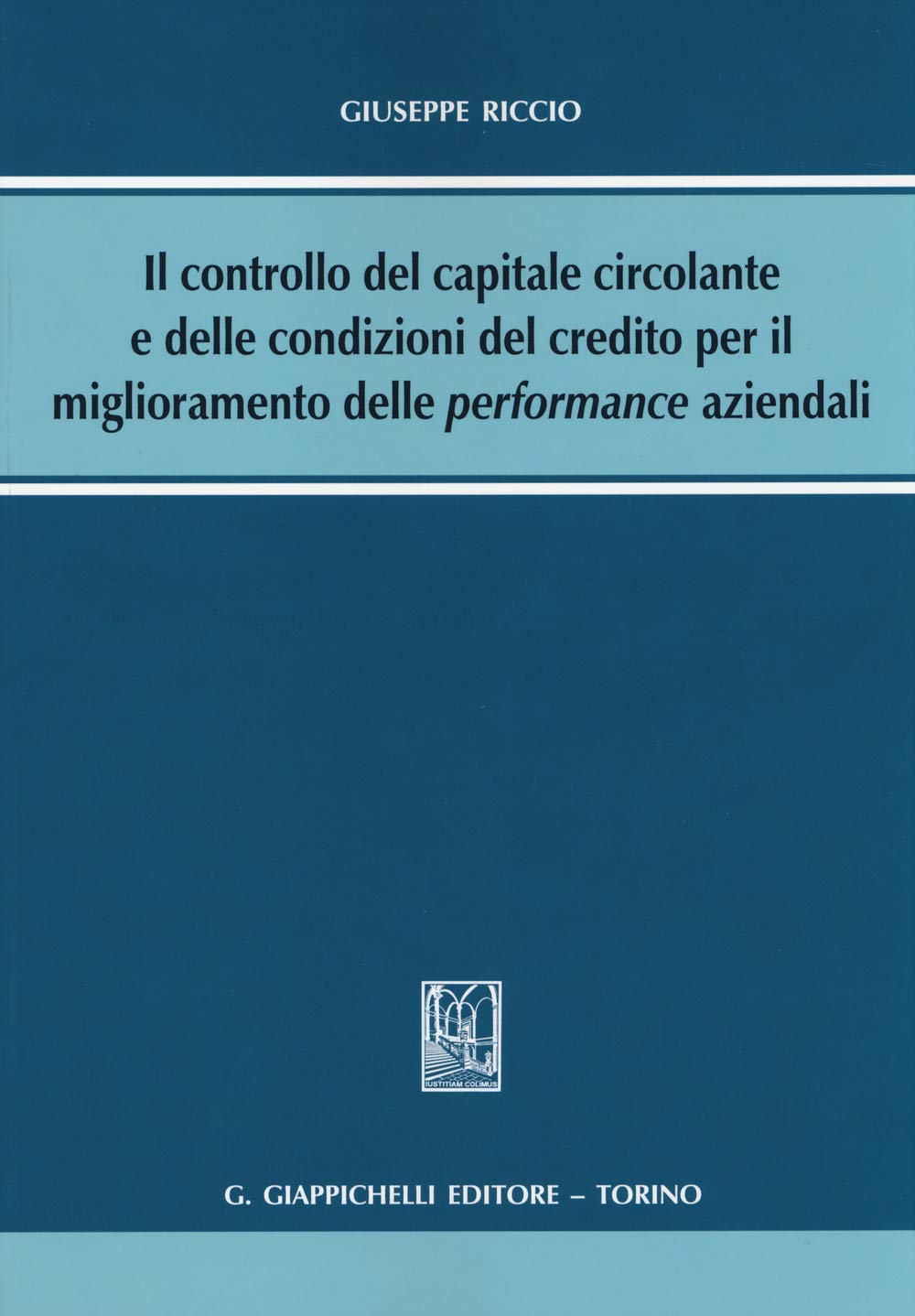 Il controllo del capitale circolante e delle condizioni del credito per il miglioramento delle performance aziendali Business, Finance & Career