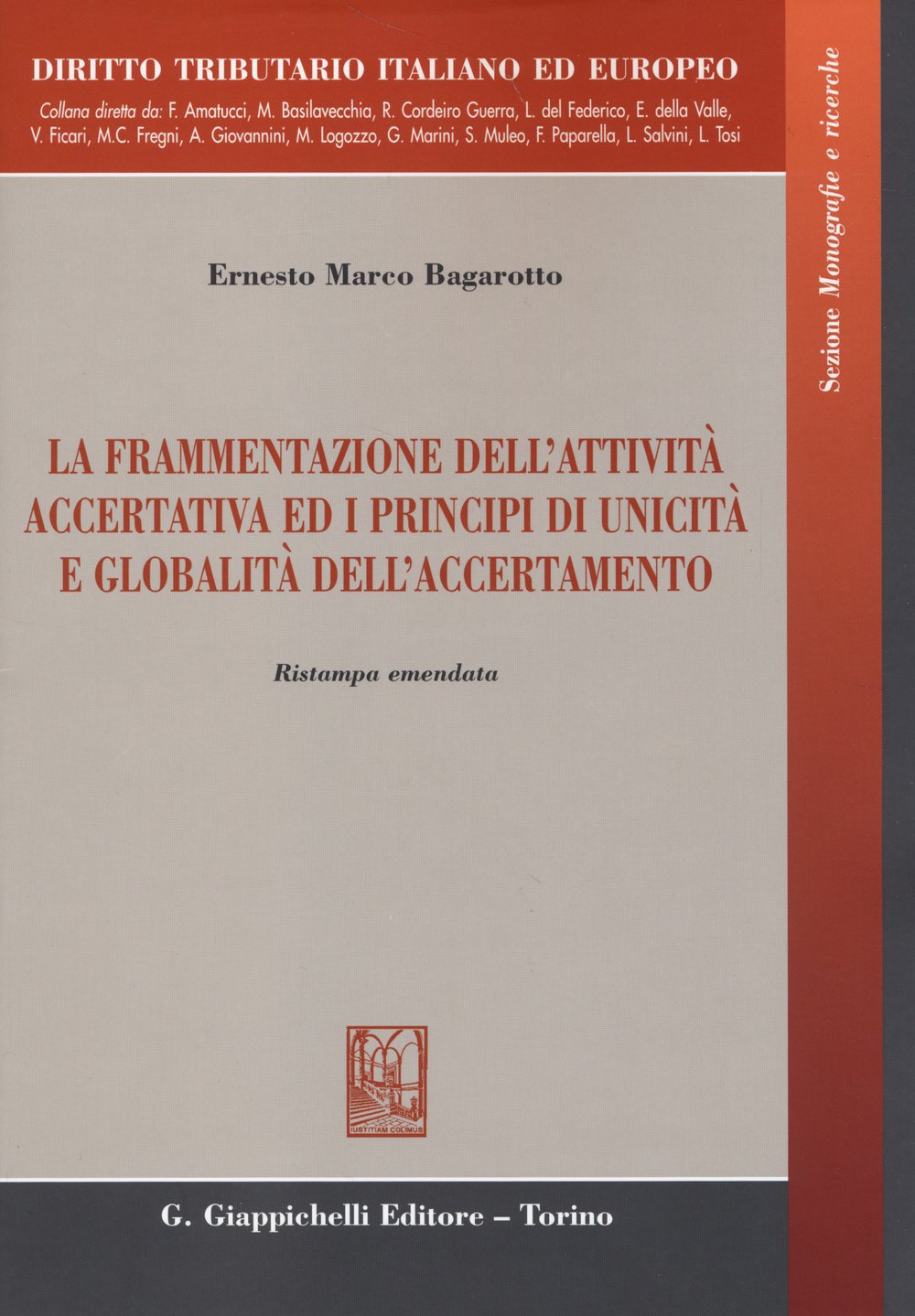 La frammentazione dell'attività accertativa ed i principi di unicità e globalità dell'accertamento (Diritto tributario italiano ed europeo) Law