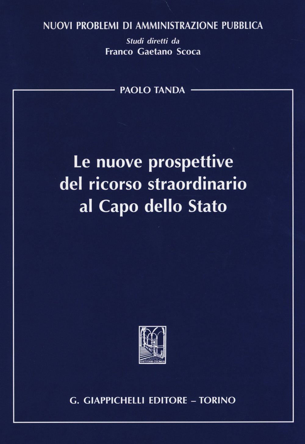 Le nuove prospettive del ricorso straordinario al capo dello Stato (Nuovi problemi di amministrazione pubblica) Law