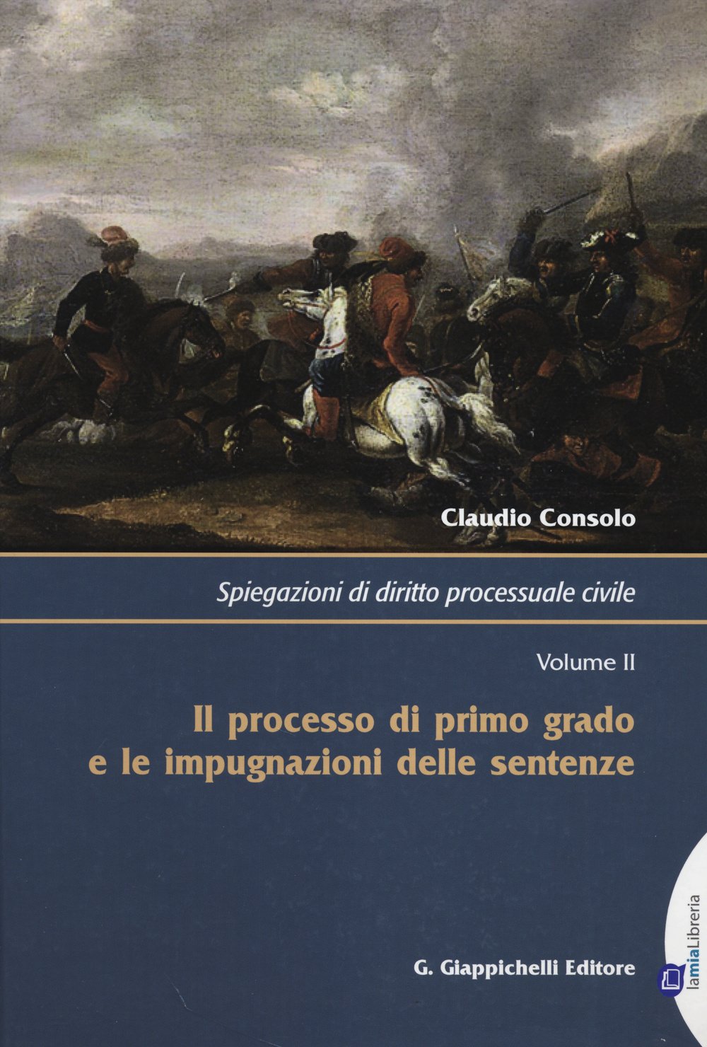 Spiegazioni di diritto processuale civile. Il processo di primo grado e le impugnazioni delle sentenze (Vol. 2) book