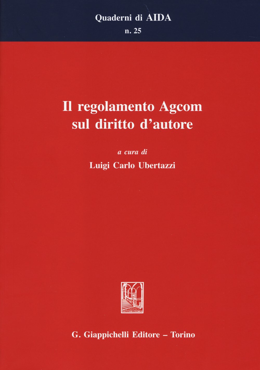 Il regolamento Agcom sul diritto d'autore (Quaderni di AIDA) Law