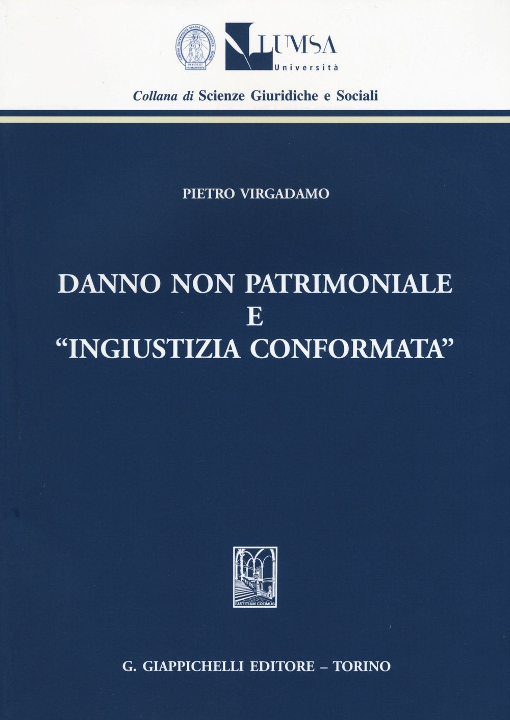 Danno non patrimoniale e «ingiustizia conformata» (Scienze giuridiche e sociali) Law